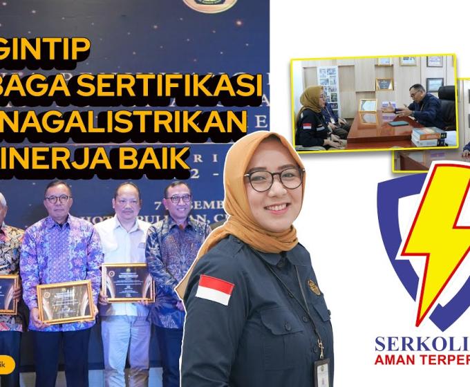 Mengintip Lembaga Sertifikasi Ketenagalistrikan Berkinerja Baik