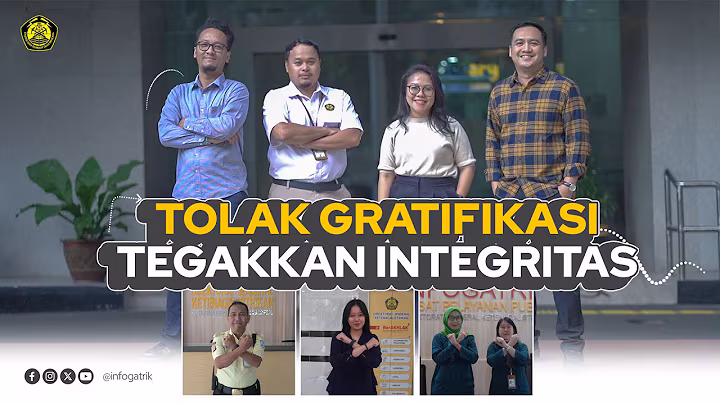 Tolak Gratifikasi, Tegakkan Integrasi