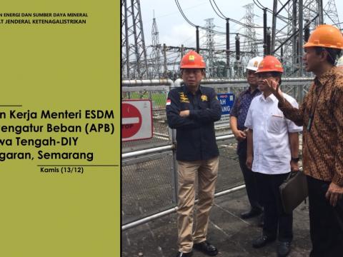 KUNJUNGAN KERJA MENTERI ESDM KE AREA PENGATUR BEBAN (APB) JAWA TENGAH - DIY DI UNGARAN, SEMARANG