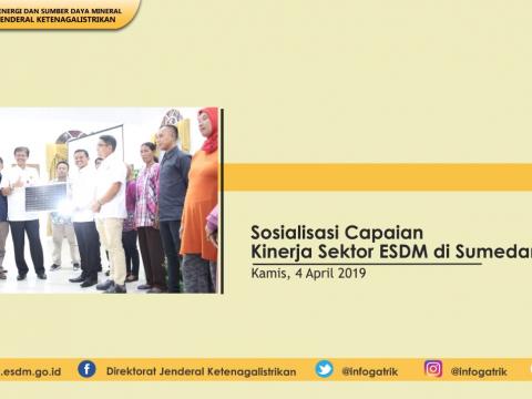Sosialisasi Capaian Kinerja Sektor ESDM Di Sumedang, 4 April 2019