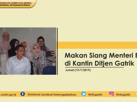 Makan Siang Menteri ESDM di Kantin Ditjen Gatrik