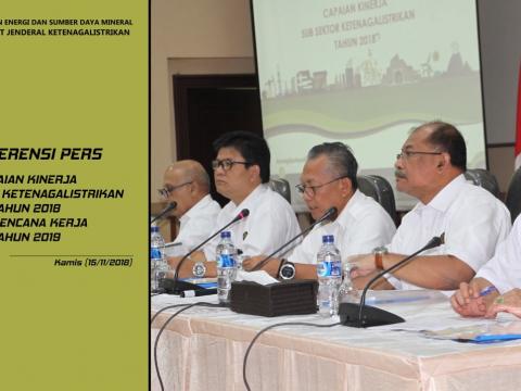 KONFERENSI PERS CAPAIAN KINERJA SUBSEKTOR KETENAGALISTRIKAN TAHUN 2018 DAN RENCANA KERJA TAHUN 2019